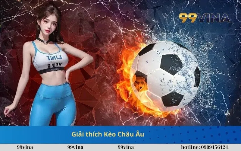 Giải thích Kèo Châu Âu