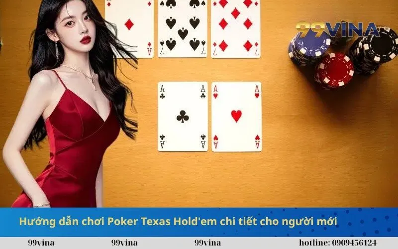 Hướng dẫn chơi Poker Texas Hold'em chi tiết cho người mới