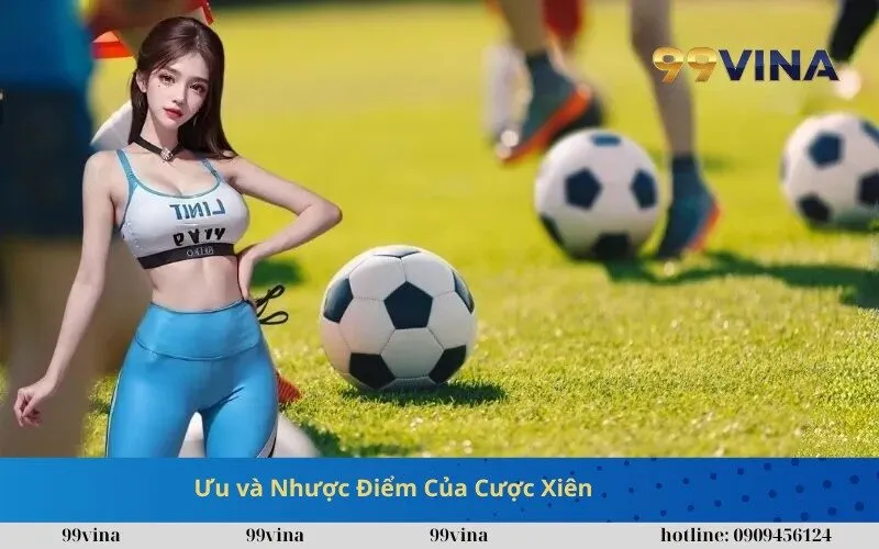 Ưu và Nhược Điểm Của Cược Xiên Có Nên Tham Gia