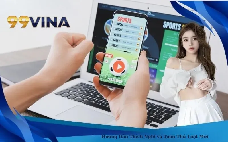 Hướng Dẫn Thích Nghi và Tuân Thủ Luật Mới