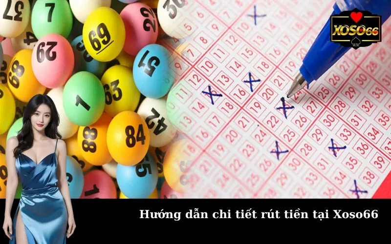 Hướng dẫn chi tiết rút tiền tại Xoso66